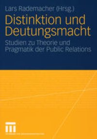 cover of the book Distinktion und Deutungsmacht: Studien zu Theorie und Pragmatik der Public Relations