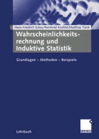 cover of the book Wahrscheinlichkeitsrechnung und Induktive Statistik: Grundlagen — Methoden — Beispiele