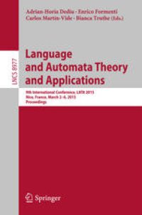 cover of the book Language and Automata Theory and Applications: 9th International Conference, LATA 2015, Nice, France, March 2-6, 2015, Proceedings