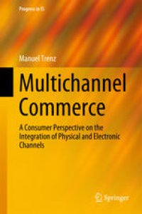 cover of the book Multichannel Commerce: A Consumer Perspective on the Integration of Physical and Electronic Channels