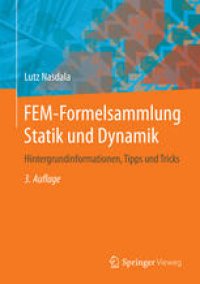 cover of the book FEM-Formelsammlung Statik und Dynamik: Hintergrundinformationen, Tipps und Tricks