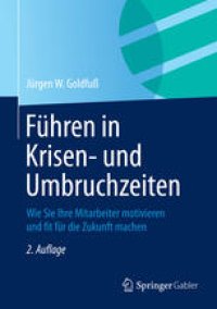 cover of the book Führen in Krisen- und Umbruchzeiten: Wie Sie Ihre Mitarbeiter motivieren und fit für die Zukunft machen