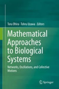 cover of the book Mathematical Approaches to Biological Systems: Networks, Oscillations, and Collective Motions