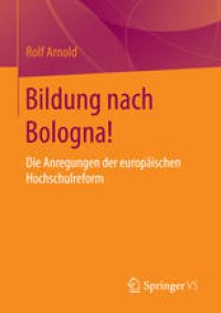 cover of the book Bildung nach Bologna!: Die Anregungen der europäischen Hochschulreform