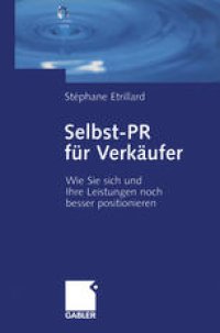 cover of the book Selbst-PR für Verkäufer: Wie Sie Sich und Ihre Leistungen noch besser positionieren