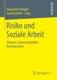 cover of the book Risiko und Soziale Arbeit: Diskurse, Spannungsfelder, Konsequenzen