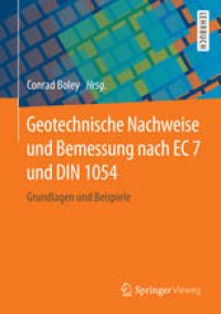 cover of the book Geotechnische Nachweise und Bemessung nach EC 7 und DIN 1054: Grundlagen und Beispiele