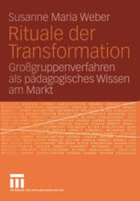 cover of the book Rituale der Transformation: Großgruppenverfahren als Pädagogisches Wissen am Markt