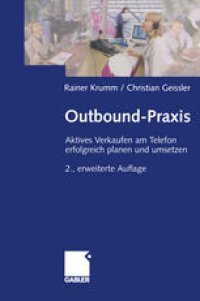 cover of the book Outbound-Praxis: Aktives Verkaufen am Telefon erfolgreich planen und umsetzen