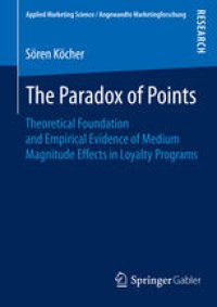 cover of the book The Paradox of Points: Theoretical Foundation and Empirical Evidence of Medium Magnitude Effects in Loyalty Programs