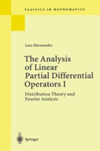 cover of the book The Analysis of Linear Partial Differential Operators I: Distribution Theory and Fourier Analysis