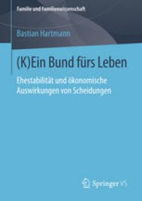 cover of the book (K)Ein Bund fürs Leben: Ehestabilität und ökonomische Auswirkungen von Scheidungen