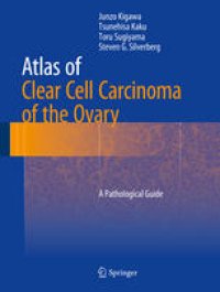 cover of the book Atlas of Clear Cell Carcinoma of the Ovary: A Pathological Guide