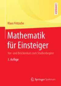 cover of the book Mathematik für Einsteiger: Vor- und Brückenkurs zum Studienbeginn