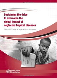 cover of the book Sustaining the Drive to Overcome the Global Impact of Neglected Tropical Diseases: Second WHO Report on Neglected Tropical Diseases