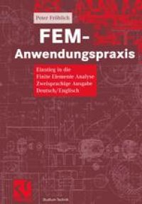 cover of the book FEM-Anwendungspraxis: Einstieg in die Finite Elemente Analyse Zweisprachige Ausgabe Deutsch/Englisch