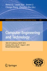 cover of the book Computer Engineering and Technology: 18th CCF Conference, NCCET 2014, Guiyang, China, July 29 – August 1, 2014, Revised Selected Papers