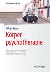 cover of the book Körperpsychotherapie: Grundriss einer Theorie für die klinische Praxis