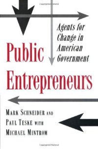 cover of the book Public Entrepreneurs: Agents for Change in American Government