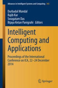 cover of the book Intelligent Computing and Applications: Proceedings of the International Conference on ICA, 22-24 December 2014