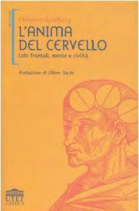 cover of the book L'anima del cervello. Lobi frontali, mente e civiltà