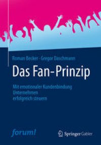 cover of the book Das Fan-Prinzip: Mit emotionaler Kundenbindung Unternehmen erfolgreich steuern