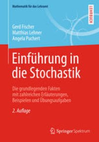 cover of the book Einführung in die Stochastik: Die grundlegenden Fakten mit zahlreichen Erläuterungen, Beispielen und Übungsaufgaben