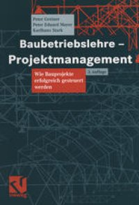 cover of the book Baubetriebslehre — Projektmanagement: Wie Bauprojekte erfolgreich gesteuert werden