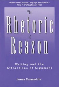 cover of the book The Rhetoric of Reason: Writing and the Attractions of Argument