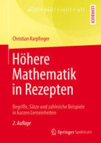 cover of the book Höhere Mathematik in Rezepten: Begriffe, Sätze und zahlreiche Beispiele in kurzen Lerneinheiten