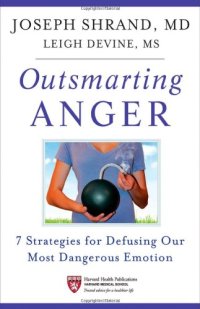 cover of the book Outsmarting Anger: 7 Strategies for Defusing Our Most Dangerous Emotion