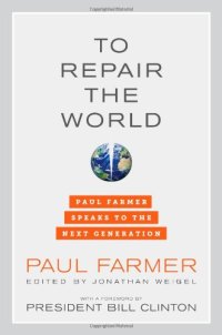 cover of the book To Repair the World: Paul Farmer Speaks to the Next Generation