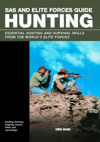 cover of the book SAS and Elite Forces Guide Hunting: Essential Hunting and Survival Skills From the World's Elite Forces