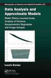 cover of the book Data analysis and approximate models : model choice, location-scale, analysis of variance, nonparametic regression and image analysis