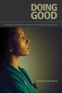 cover of the book Doing Good: Racial Tensions and Workplace Inequalities at a Community Clinic in El Nuevo South