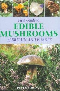 cover of the book Field Guide to Edible Mushrooms of Britain and Europe