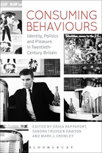 cover of the book Consuming Behaviours: Identity, Politics and Pleasure in Twentieth-Century Britain