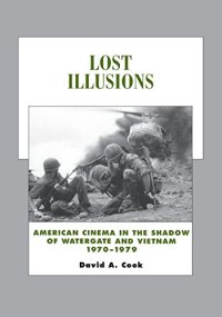 cover of the book Lost Illusions: American Cinema in the Shadow of Watergate and Vietnam, 1970-1979