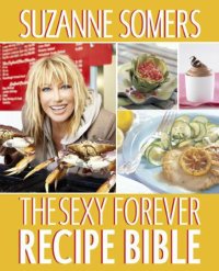 cover of the book THE SEXY FOREVER RECIPE BIBLE