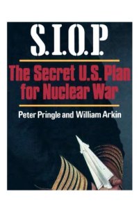 cover of the book SIOP : the secret US plan for nuclear war