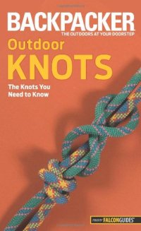 cover of the book Backpacker magazine's Outdoor Knots: The Knots You Need To Know