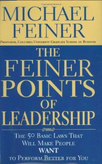 cover of the book The Feiner Points of Leadership: The 50 Basic Laws That Will Make People Want to Perform Better for You