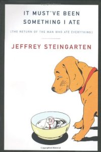 cover of the book It Must've Been Something I Ate: The Return of the Man Who Ate Everything