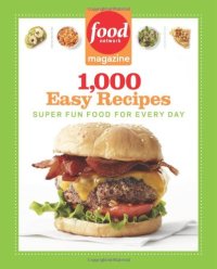 cover of the book Food Network Magazine 1,000 Easy Recipes: Super Fun Food for Every Day