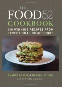 cover of the book The Food52 Cookbook: 140 Winning Recipes from Exceptional Home Cooks