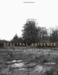 cover of the book Spectral Evidence: The Photography of Trauma