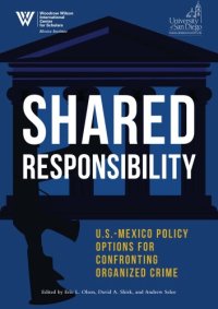 cover of the book Shared Responsibility: U.S-Mexico Policy Options For Confronting Organized Crime