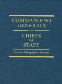 cover of the book Commanding generals and chiefs of staff, 1775-2010 : portraits & biographical sketches of the United States Army's senior officer