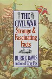 cover of the book The Civil War : strange & fascinating facts