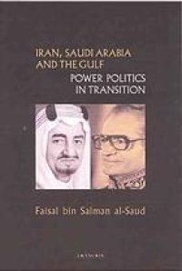 cover of the book Iran, Saudi Arabia and the Gulf : power politics in transition 1968-1971